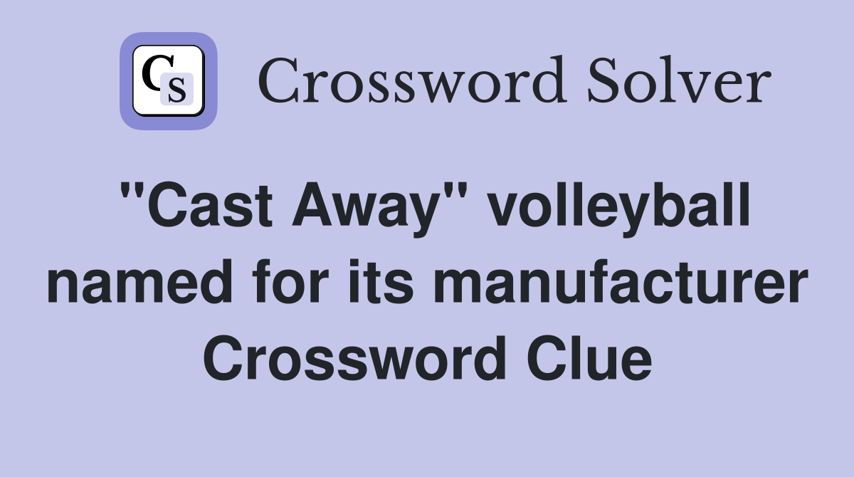 "Cast Away" volleyball named for its manufacturer Crossword Clue